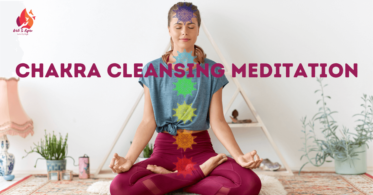 chakra cleansing meditation- write to aspire