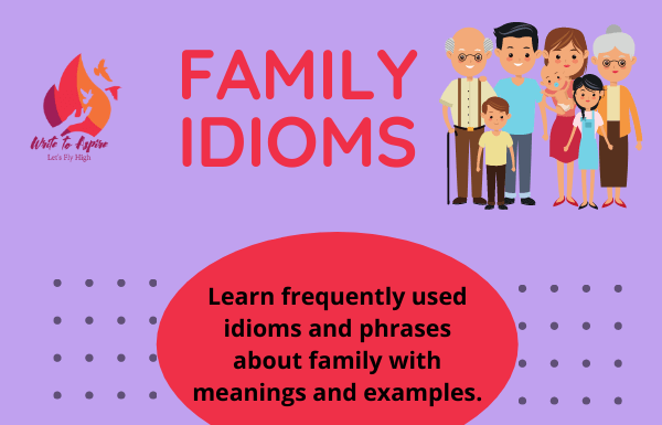family idioms-write to aspire