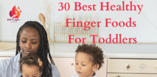 30 best healthy finger foods for toddlers- write to aspire